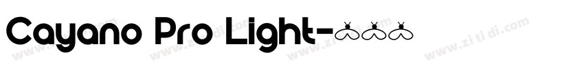 Cayano Pro Light字体转换 Cayano Pro Light字体转换